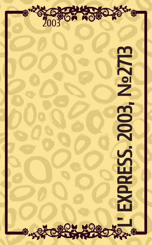 L' Express. 2003, №2713