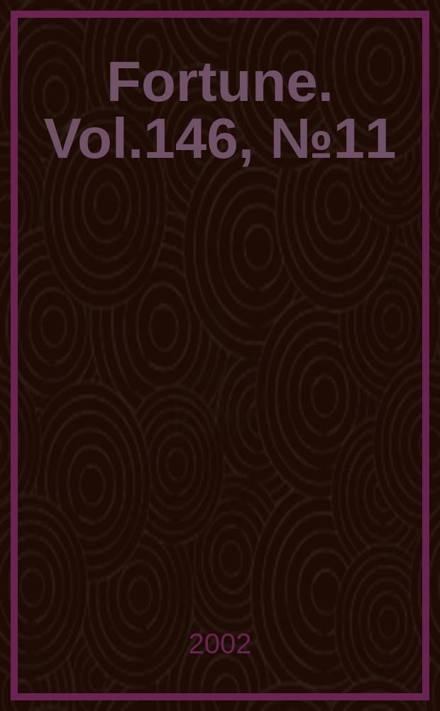 Fortune. Vol.146, №11