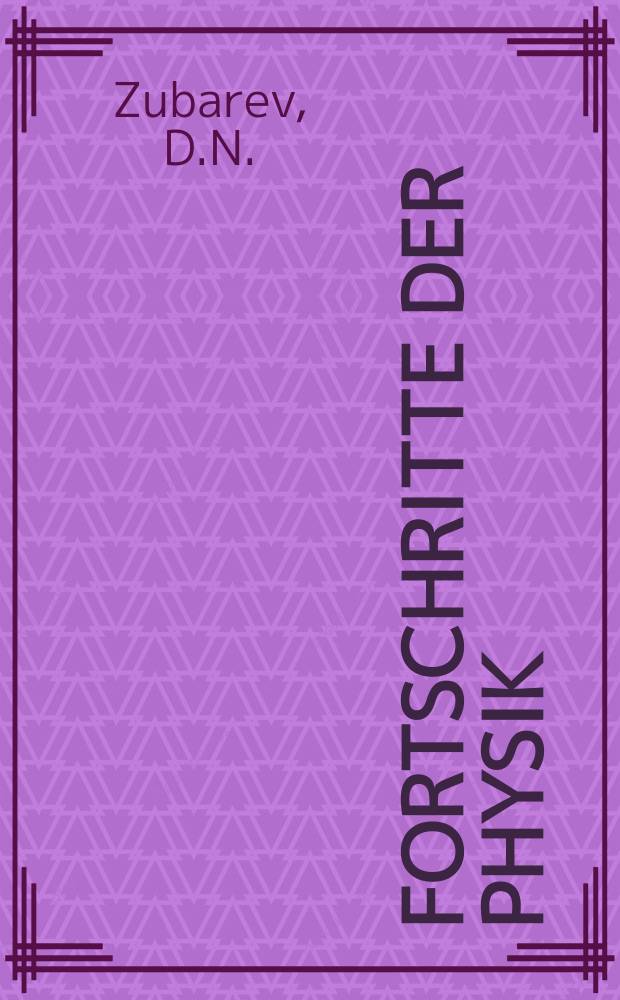 Fortschritte der Physik : Hrsg. im Auftrage der Physikalischen Gesellschaft in der Deutschen Demokratischen Republik. Bd.18, H.3 : The method of the non-equilibrium statistical operator and its application
