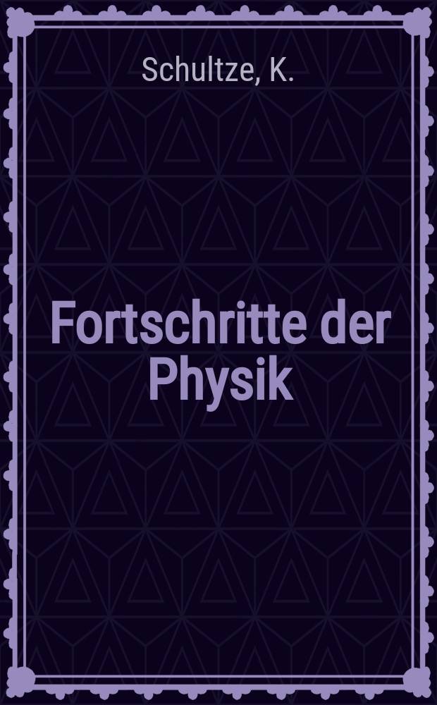 Fortschritte der Physik : Hrsg. im Auftrage der Physikalischen Gesellschaft in der Deutschen Demokratischen Republik. Bd.19, H.12 : Erzeugung von Pionen ...