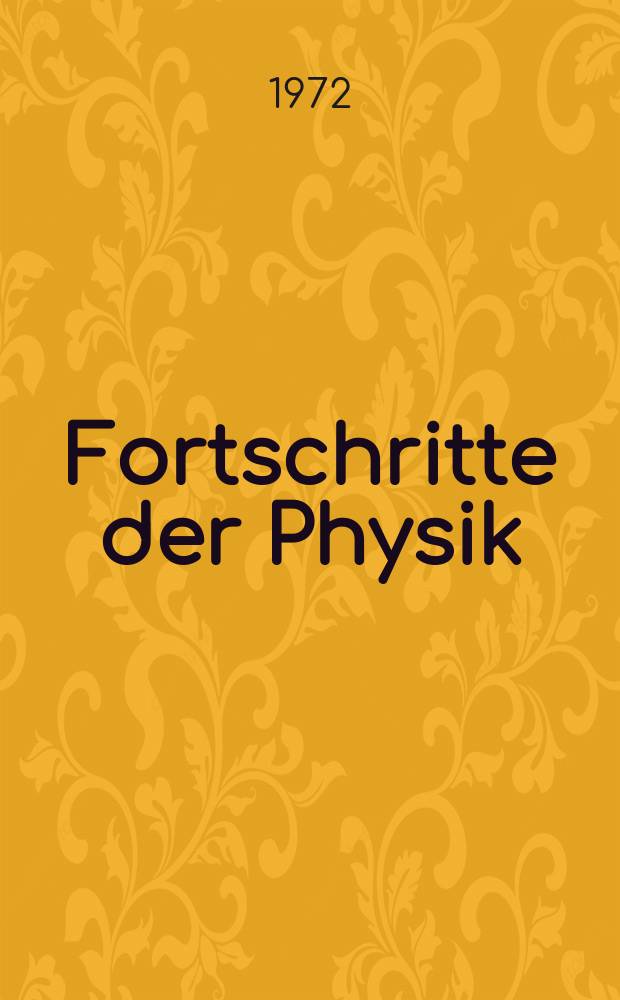 Fortschritte der Physik : Hrsg. im Auftrage der Physikalischen Gesellschaft in der Deutschen Demokratischen Republik. Bd.20, H.7 : Über die Quantenstruktur ...