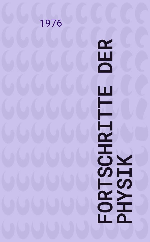 Fortschritte der Physik : Hrsg. im Auftrage der Physikalischen Gesellschaft in der Deutschen Demokratischen Republik. Bd.24, H.5 : Amplitude reconstruction ...