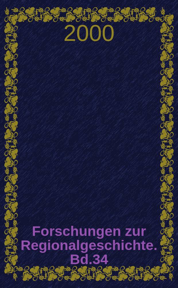 Forschungen zur Regionalgeschichte. Bd.34 : Regionalgeschichte in Europa