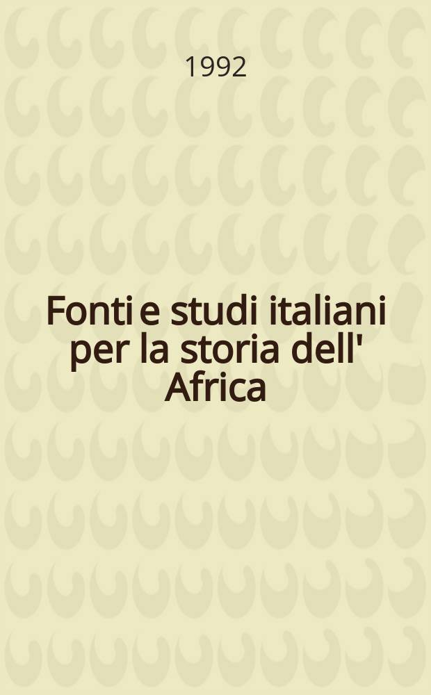 Fonti e studi italiani per la storia dell' Africa