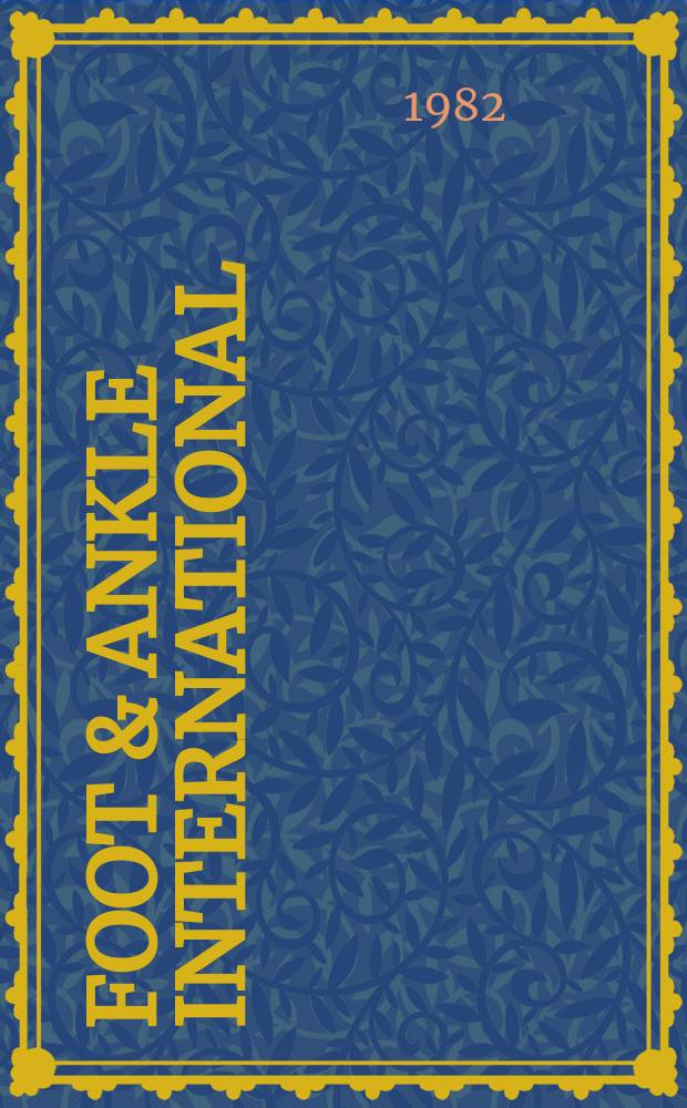 Foot & ankle international : Formerly Foot & ankle