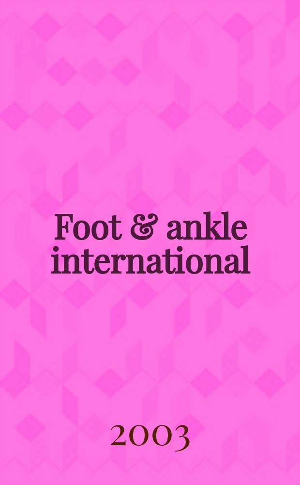 Foot & ankle international : Formerly Foot & ankle. Vol.24, №2