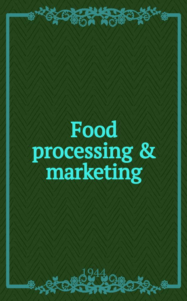 Food processing & marketing : Inc. "The Canning and food trades journal"