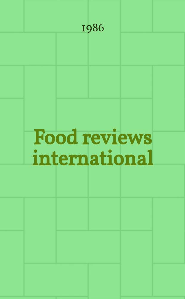 Food reviews international : Production, processing, acceptance, nutrition & health