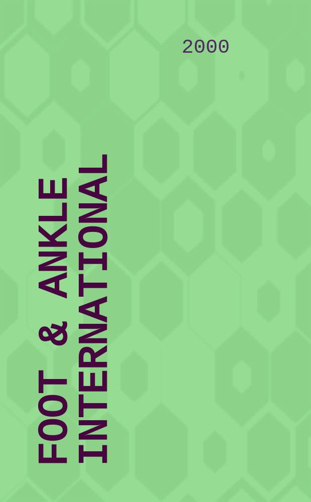 Foot & ankle international : Formerly Foot & ankle. Vol.21, №10