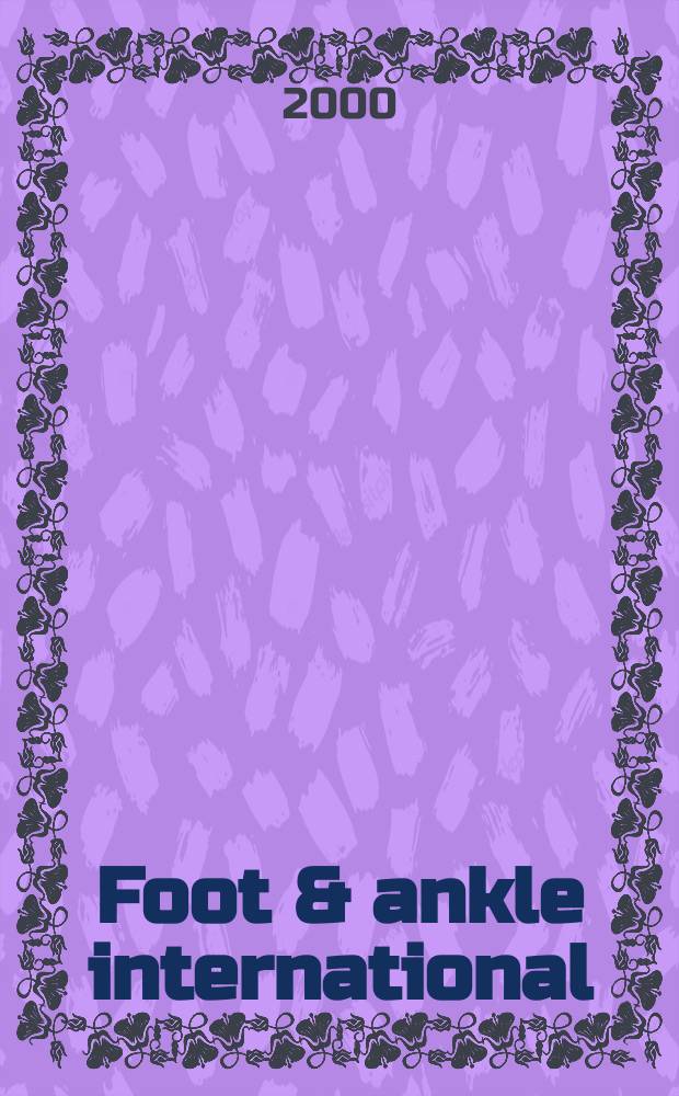 Foot & ankle international : Formerly Foot & ankle. Vol.21, №12