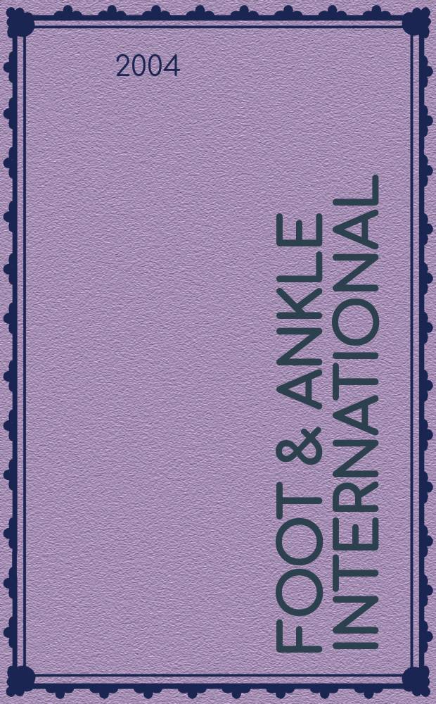 Foot & ankle international : Formerly Foot & ankle. Vol.25, №5
