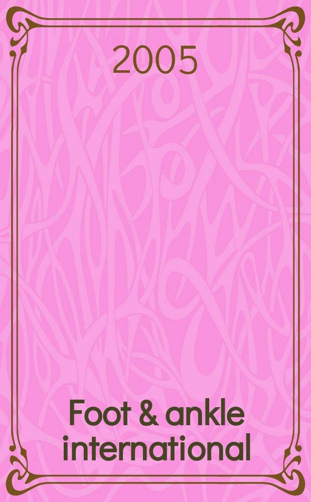 Foot & ankle international : Formerly Foot & ankle. Vol.26, №3