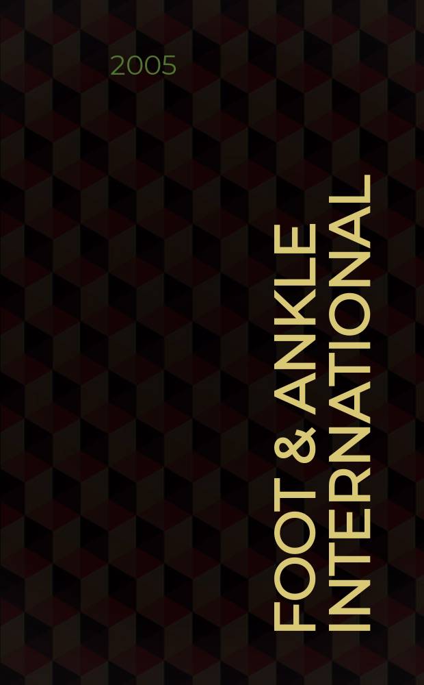 Foot & ankle international : Formerly Foot & ankle. Vol.26, №4