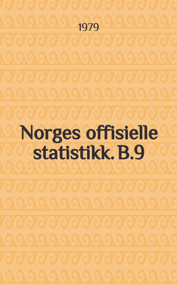 Norges offisielle statistikk. B.9