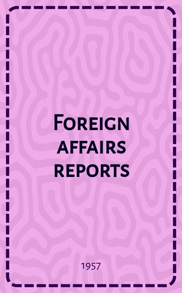 Foreign affairs reports : Publ. by the Indian council of world affairs. Vol.6, №8 : Disarmament discussions
