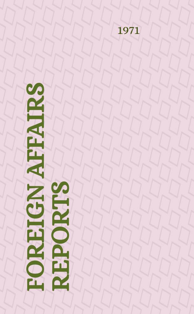Foreign affairs reports : Publ. by the Indian council of world affairs. Vol.20, №2 : Japan's foreign policy in the Seventies. 1970 Elections in Pakistan. 2