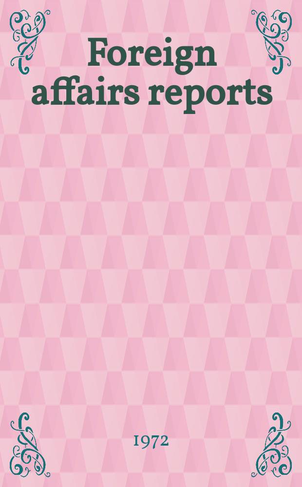 Foreign affairs reports : Publ. by the Indian council of world affairs. Vol.21, №2 : U.S. and the Bangla Desh war