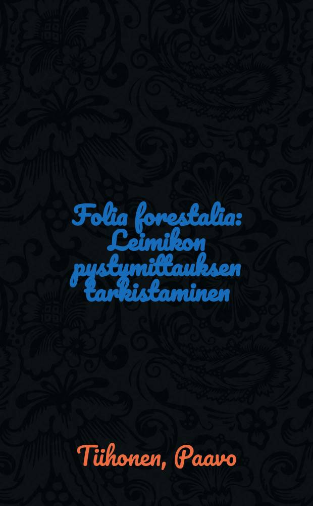 Folia forestalia : Leimikon pystymittauksen tarkistaminen