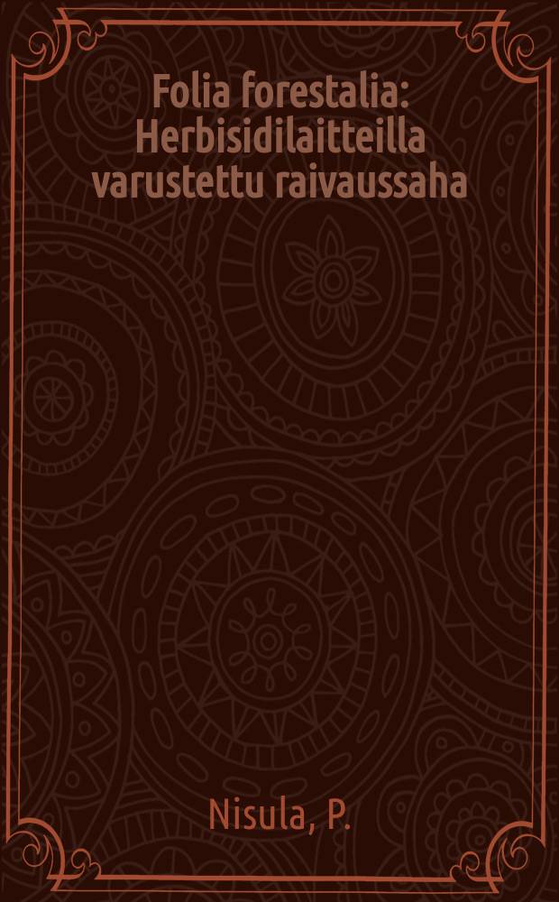 Folia forestalia : Herbisidilaitteilla varustettu raivaussaha