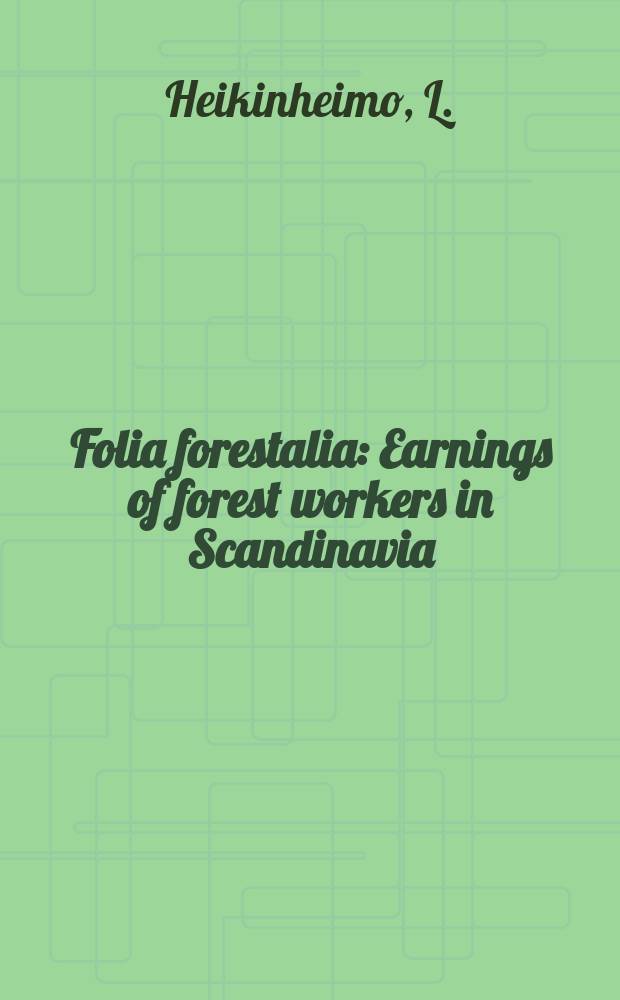 Folia forestalia : Earnings of forest workers in Scandinavia