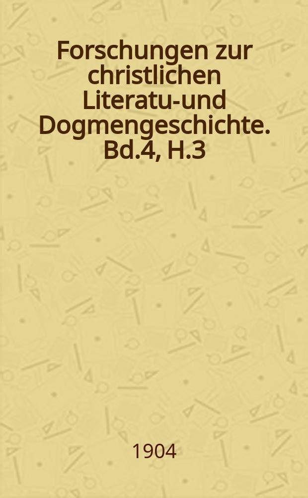 Forschungen zur christlichen Literatur- und Dogmengeschichte. Bd.4, H.3/4 : Die Lehre des heiligen Ambrosius vom Reiche Gottes auf Erden