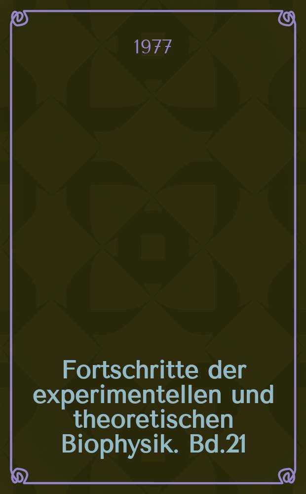 Fortschritte der experimentellen und theoretischen Biophysik. Bd.21 : Dissipative Strukturen