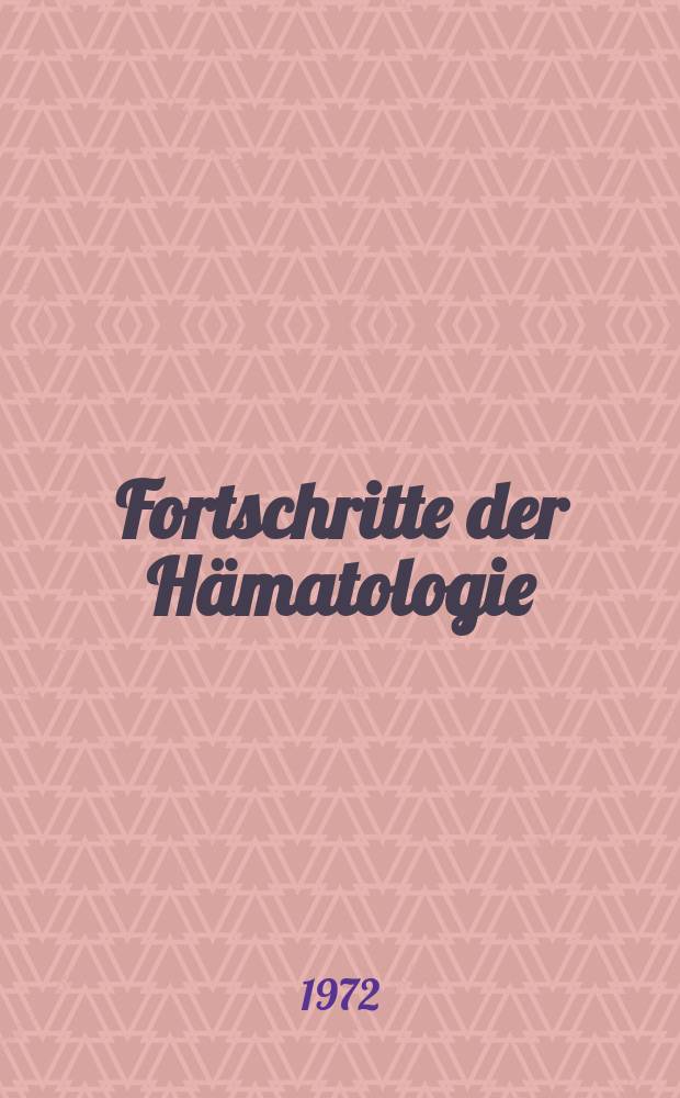 Fortschritte der Hämatologie : Zytomorphologie. Serologie. Immunologie. Hämostaseologie. Bd.2 : Leuko- und Lymphozytopoese