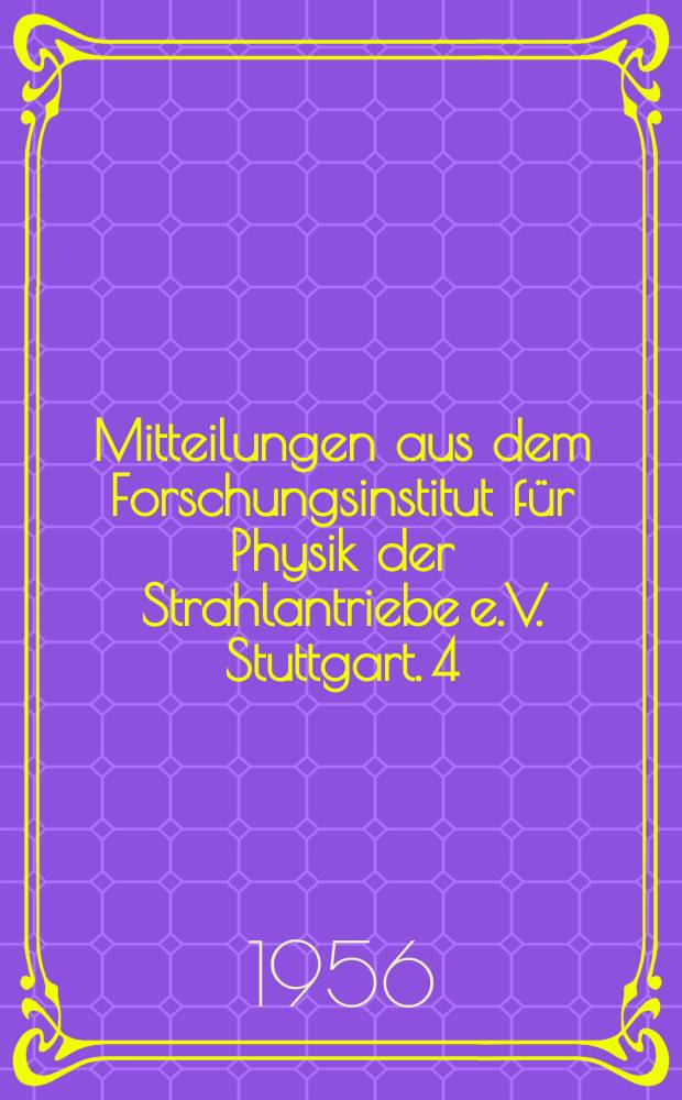 Mitteilungen aus dem Forschungsinstitut für Physik der Strahlantriebe e.V. Stuttgart. 4 : Bemessungstafeln für Staustrahlantriebe