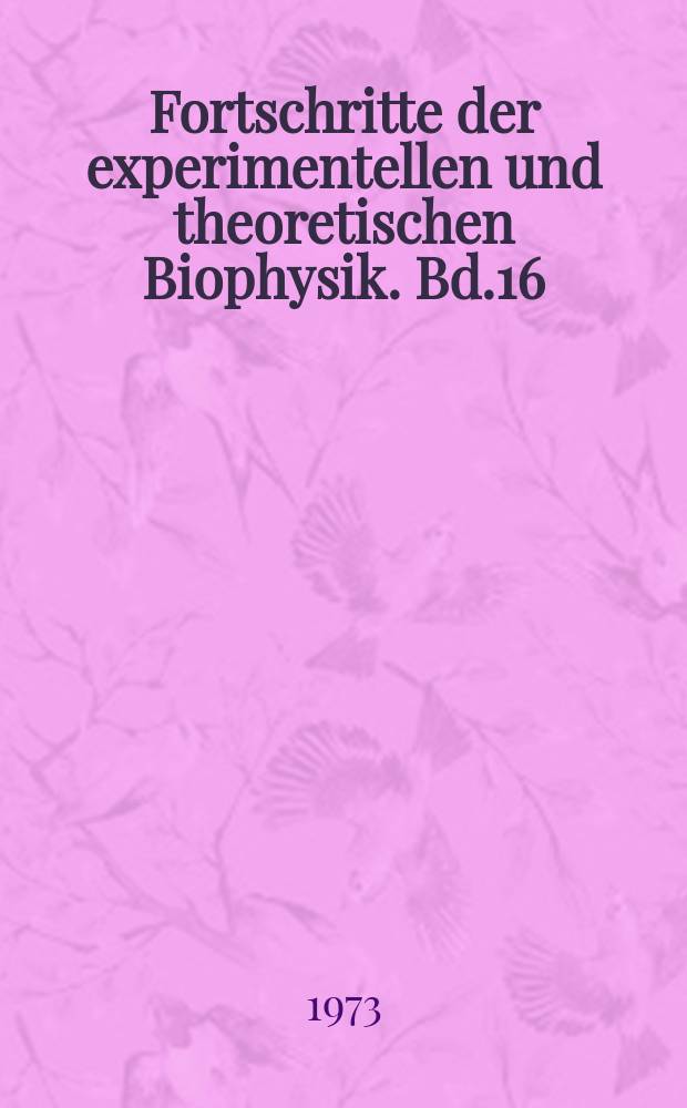 Fortschritte der experimentellen und theoretischen Biophysik. Bd.16 : Biophysikalische Aspekte des Alterns multizellulärer Systeme