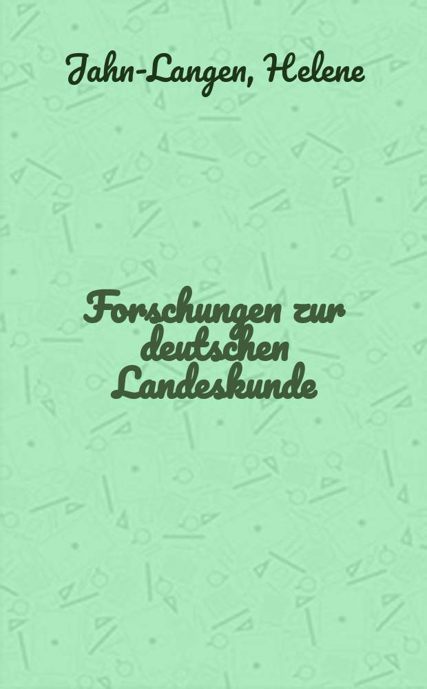 Forschungen zur deutschen Landeskunde : Veröffentlichungen der Abteilung für Landeskunde im Reichsamt für Landesaufnahme und der Deutschen geographischen Gesellschaft. Bd.117 : Das Böhmische Niederland