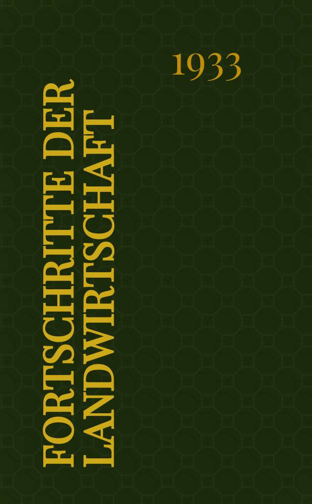 Fortschritte der Landwirtschaft : Zeitschrift und Zentralblatt für die gesamte Landwirtschaft. Jg.8 1933, H.18 : Указатель