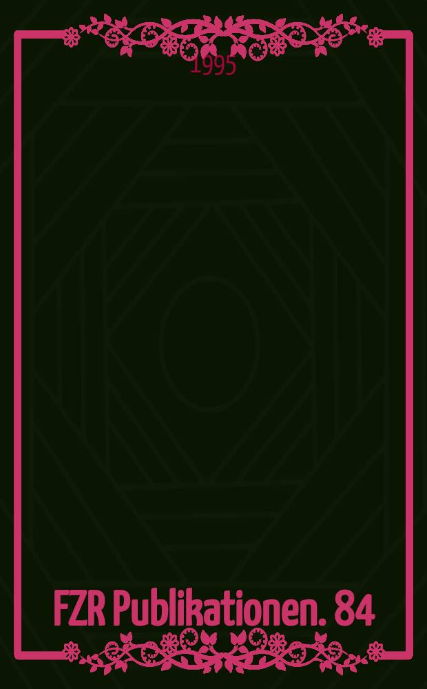 FZR [Publikationen]. 84 : Weiterentwicklung und Verifikation eines dreidimensionalen Kernmodells für Reaktoren vom Typ WWER und seine Ankopplung an den Störfallcode ATHLET