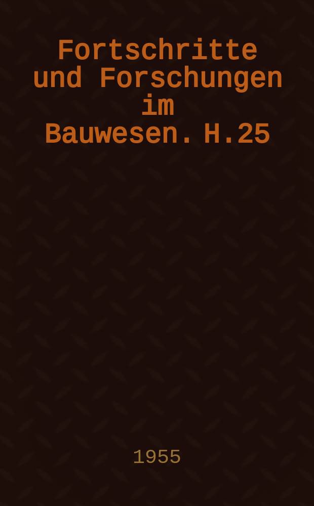 Fortschritte und Forschungen im Bauwesen. H.25 : Grundbau