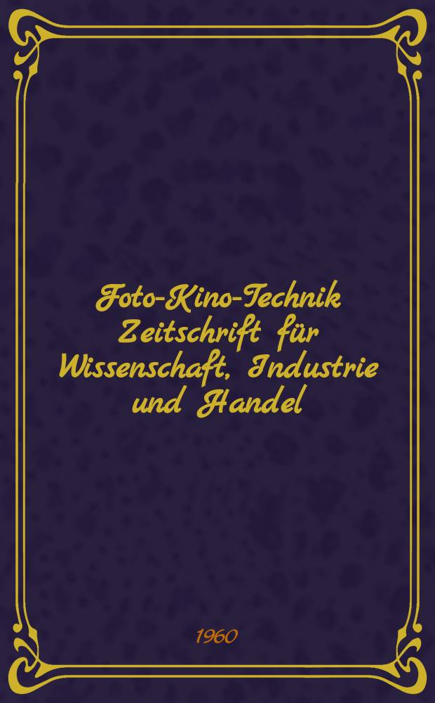 Foto-Kino-Technik Zeitschrift für Wissenschaft, Industrie und Handel