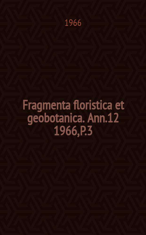 Fragmenta floristica et geobotanica. Ann.12 1966, P.3 : Florai roślinność zwałów Krakowskich zakładów sodowych