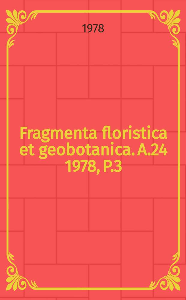 Fragmenta floristica et geobotanica. A.24 1978, P.3