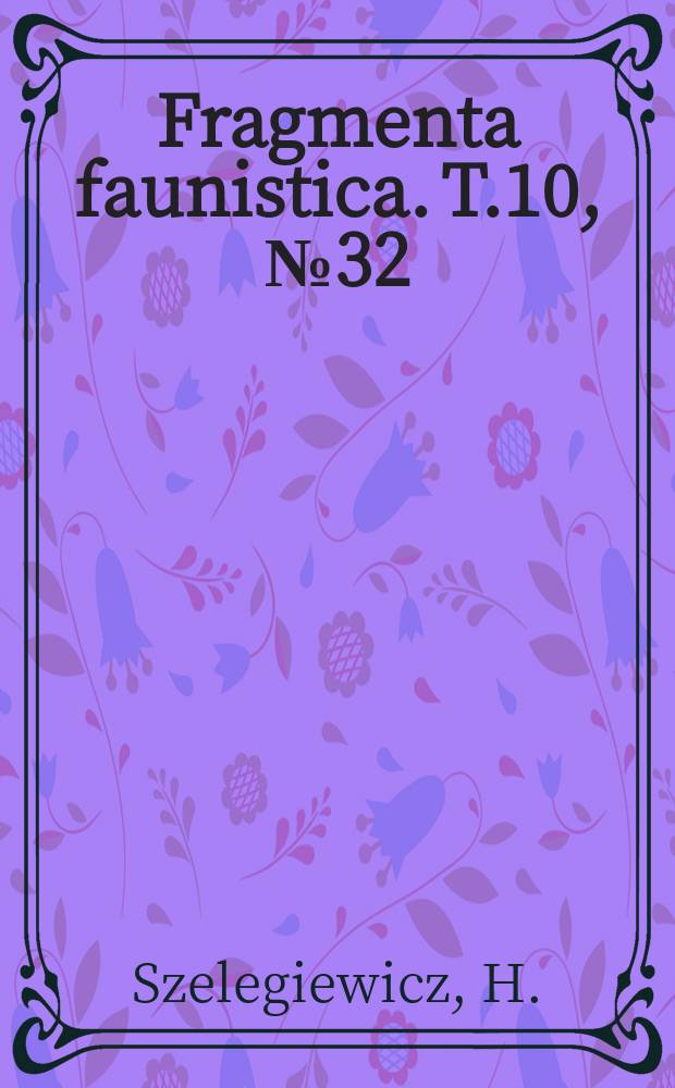 Fragmenta faunistica. T.10, №32 : Materiały do fauny mszyc (Homoptera, Aphididae) POlski
