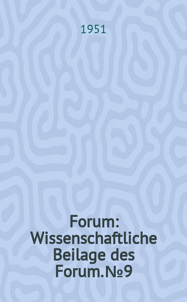 Forum : Wissenschaftliche Beilage des Forum. №9 : Die Entwicklung der Ideen J.P. Pawlows