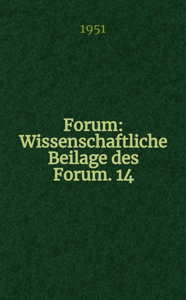 Forum : Wissenschaftliche Beilage des Forum. 14 : Die Wissenschaft als Form des gesellschaftlichen Bewusstseins