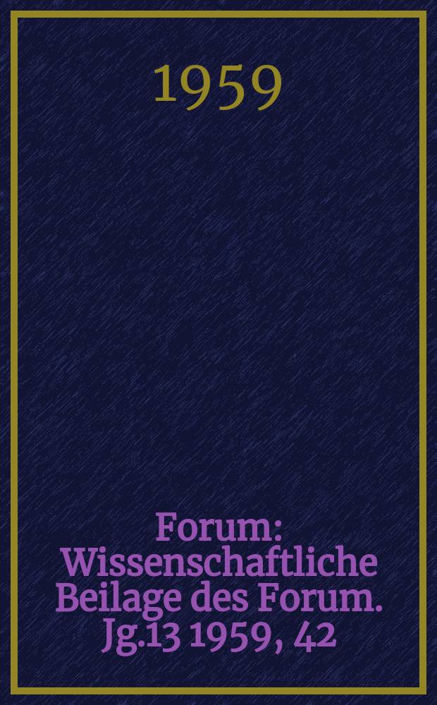 Forum : Wissenschaftliche Beilage des Forum. Jg.13 1959, 42 : Das Honnefer Modell