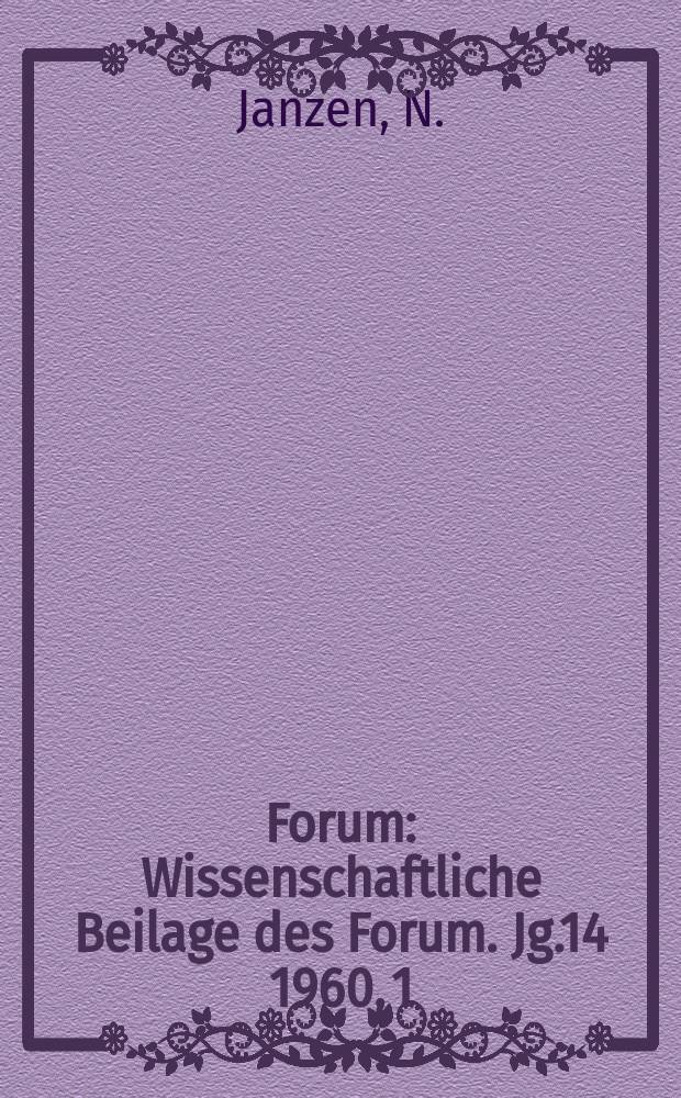 Forum : Wissenschaftliche Beilage des Forum. Jg.14 1960, 1 : Vom Sinn des menschlichen Lebens in unserer Epoche