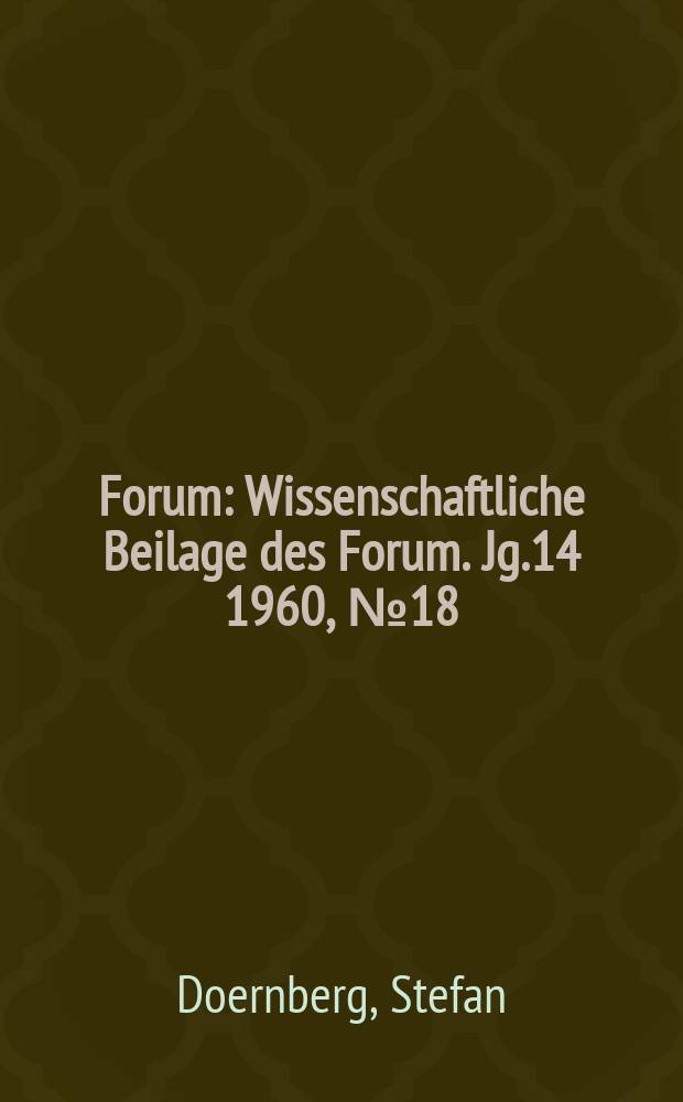 Forum : Wissenschaftliche Beilage des Forum. Jg.14 1960, №18 : Nationale Politik
