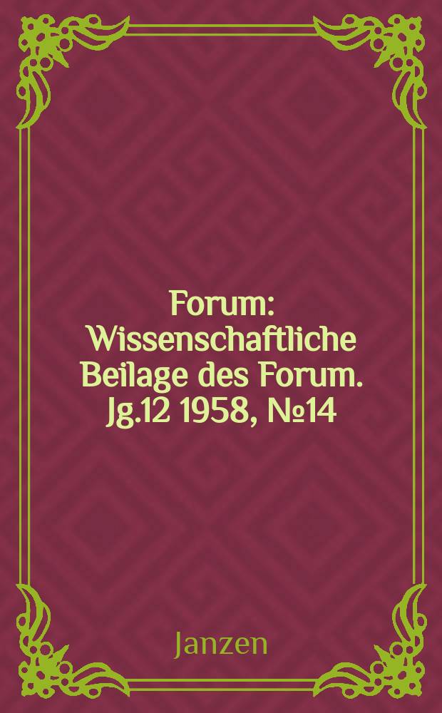 Forum : Wissenschaftliche Beilage des Forum. Jg.12 1958, №14 : Das Wesen des dialektischen Materialismus