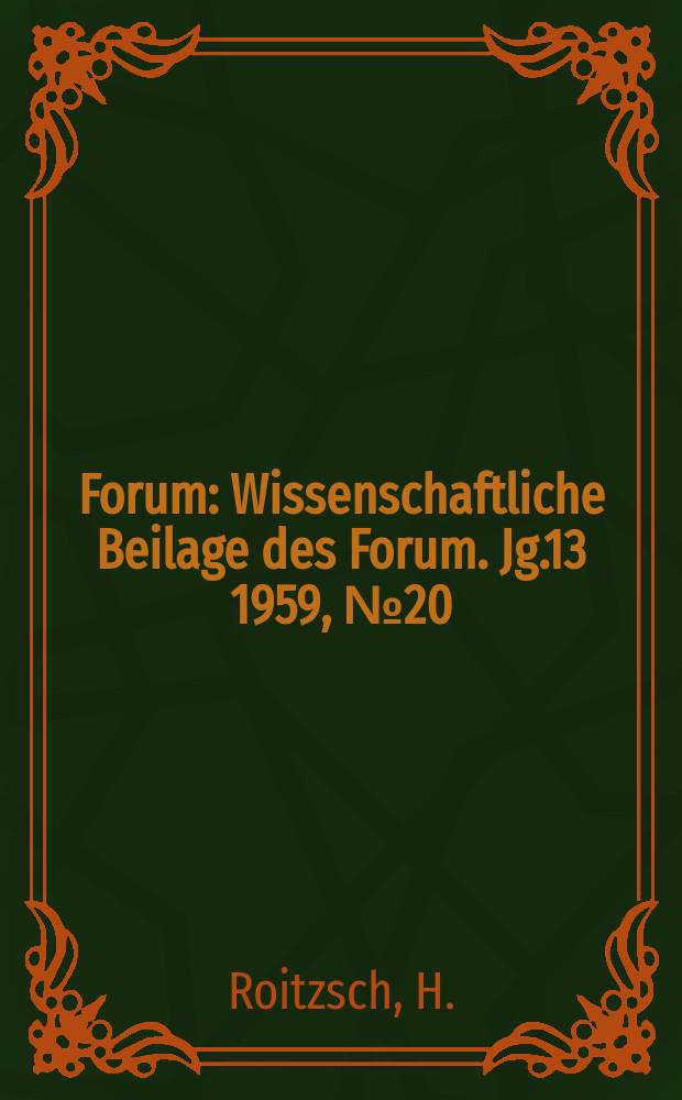 Forum : Wissenschaftliche Beilage des Forum. Jg.13 1959, №20 : Erste Ergebnisse der Diskussion der sozialistischen Lehrerausbildung an den Universitäten und Hochschulen der DDR