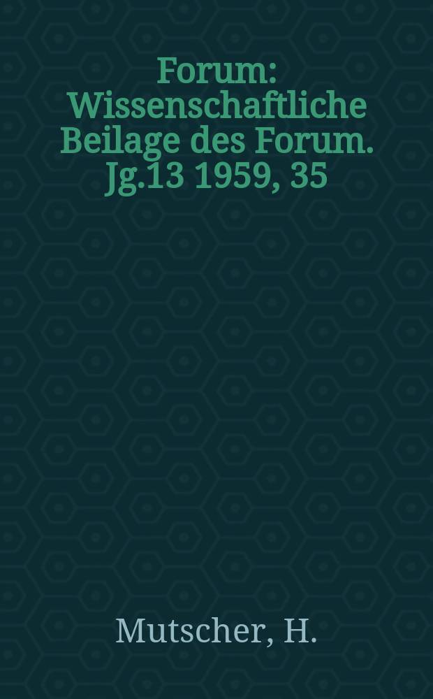 Forum : Wissenschaftliche Beilage des Forum. Jg.13 1959, 35 : Die sozialistische Studentengruppe - kein legendäres Fabelwesen