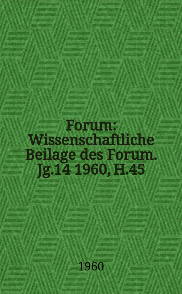 Forum : Wissenschaftliche Beilage des Forum. Jg.14 1960, H.45 : Hunger und Abrüstung