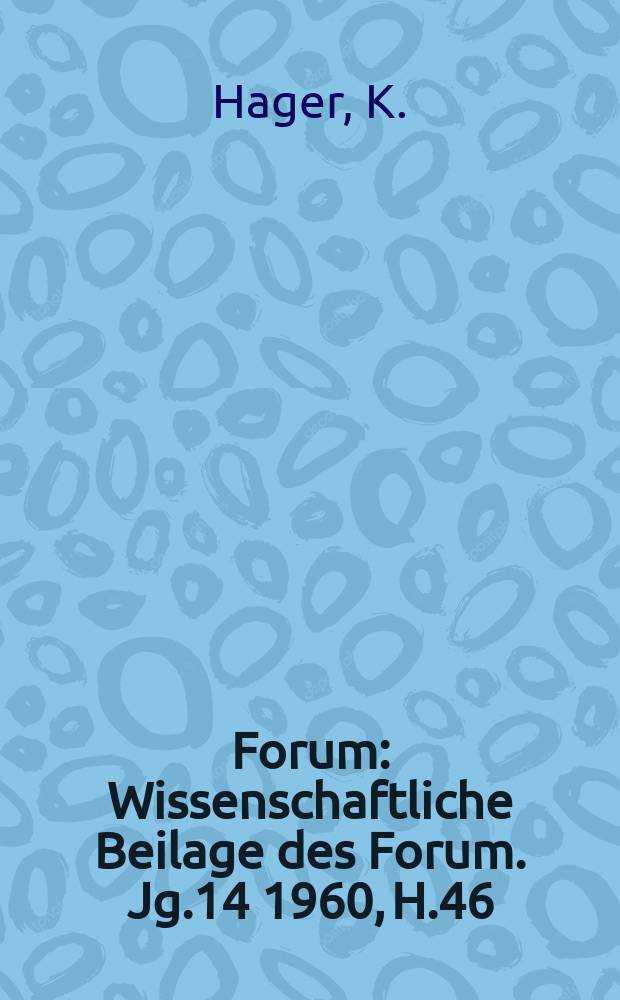 Forum : Wissenschaftliche Beilage des Forum. Jg.14 1960, [H.]46 : Humanismus und Wissenschaft