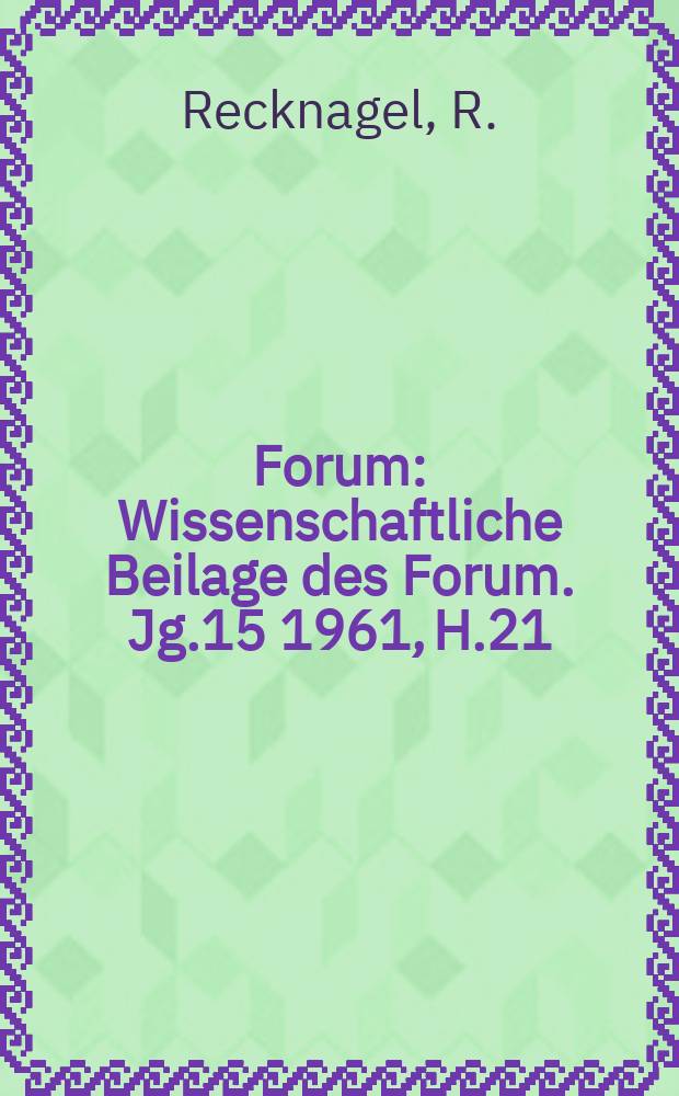 Forum : Wissenschaftliche Beilage des Forum. Jg.15 1961, [H.]21 : B. Traven - Geheimnis und Gesch&auml;ft