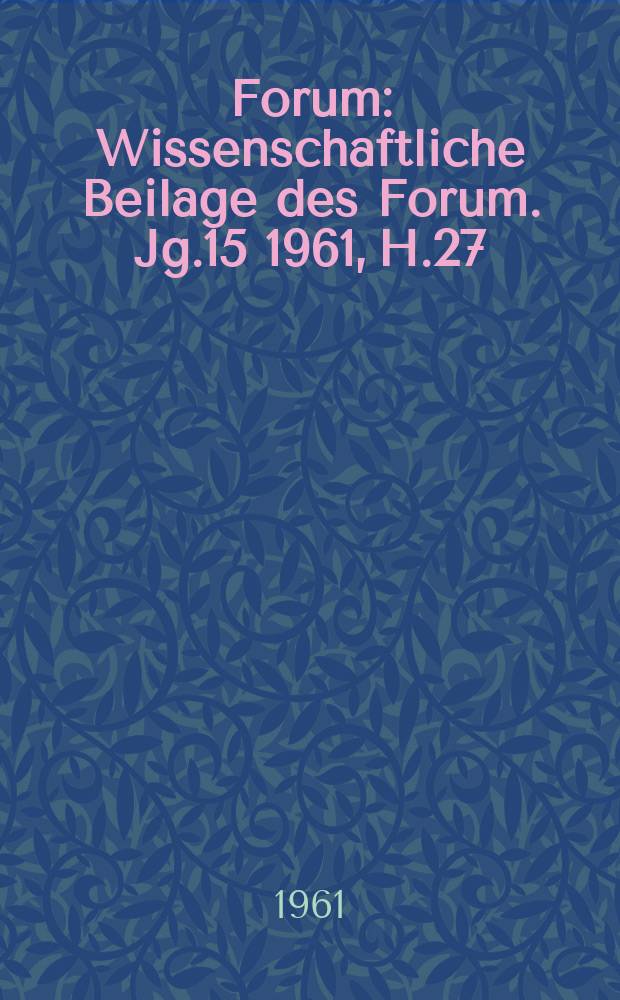 Forum : Wissenschaftliche Beilage des Forum. Jg.15 1961, [H.27] : Handlanger der Neokolonialisten