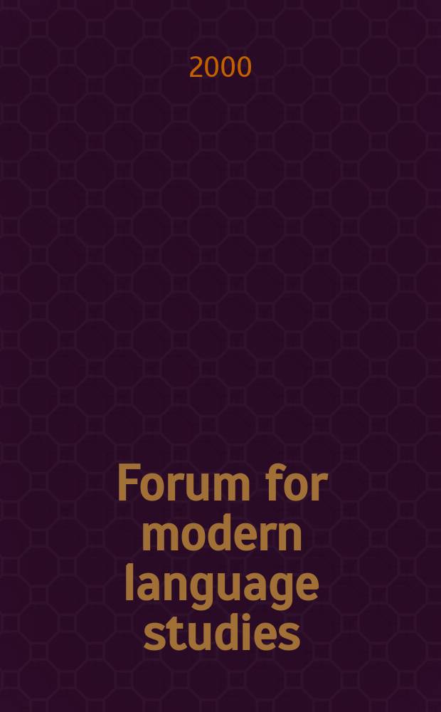 Forum for modern language studies : Publ. by the Univ. of St. Andrews. Vol.36, №4